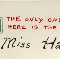 Be Careful. The only one allowed here is the affable "Miss Hackett" [name tag] "Connie gave tea for Mary Lovell[?]. Bianca and I poured." November 13, 1912.